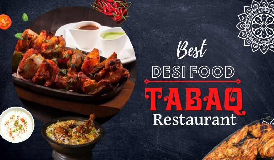 Enjoy the Best Desi Food in Islamabad at Tabaq Restaurant